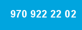 970 922 22 02
